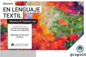 Legislatura porteña, presenta la Muestra En Lenguaje Textil