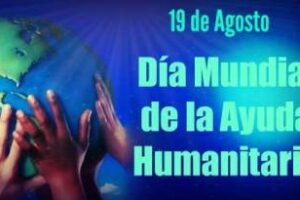 Salud:Hoy es el Día Mundial de la Asistencia Humanitaria