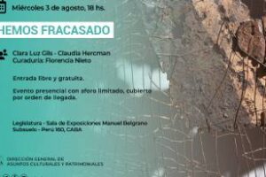 Legislatura porteña: Cultura presentan una muestra, «Hemos Fracasado»