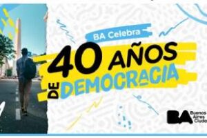 La Ciudad celebra los 40 años de democracia en Argentina