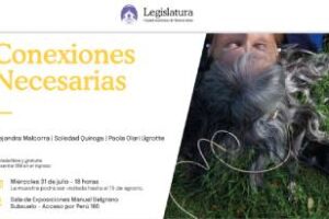 La legislatura:Inaugura la muestra colectiva,»Conexiones Necesarias»
